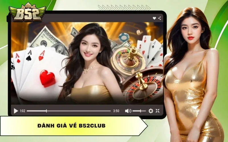 Đánh Giá Về B52club