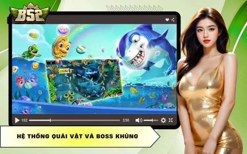 Hệ thống quái vật và boss khủng
