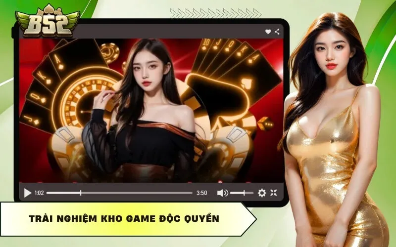 Trải nghiệm kho game độc quyền